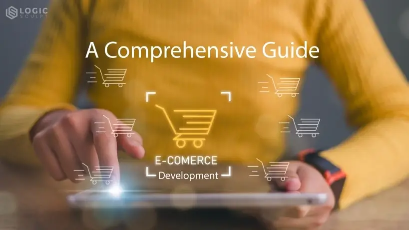E-Commerce Website Development: A Comprehensive Guide.