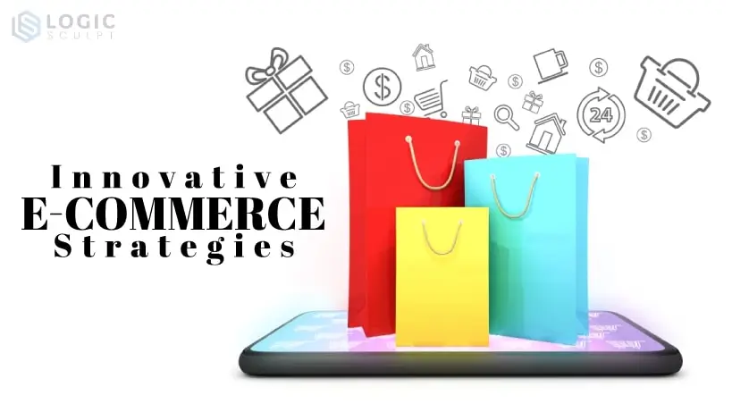 Boosting Your Brand: Innovative E-Commerce Strategies